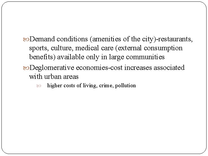  Demand conditions (amenities of the city)-restaurants, sports, culture, medical care (external consumption benefits)