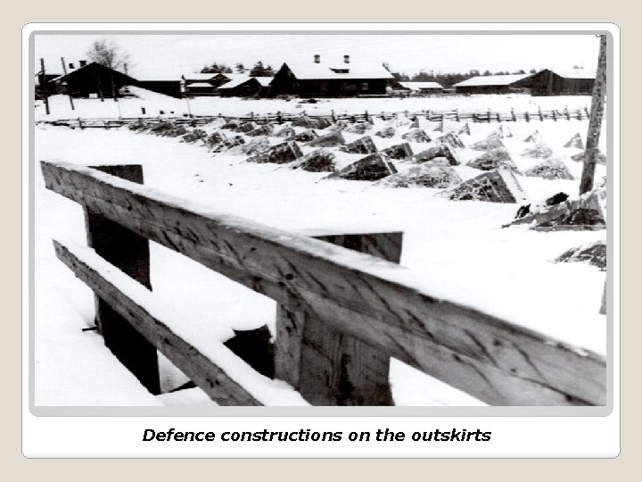 Defence constructions on the outskirts 