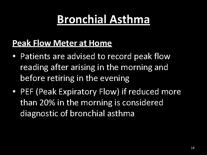Bronchial Asthma Peak Flow Meter at Home • Patients are advised to record peak