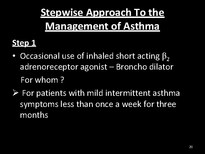 Stepwise Approach To the Management of Asthma Step 1 • Occasional use of inhaled