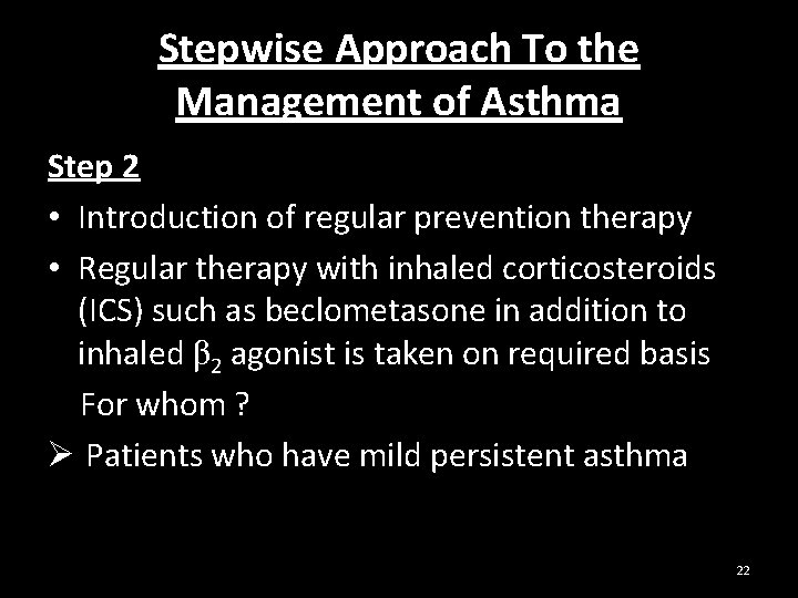 Stepwise Approach To the Management of Asthma Step 2 • Introduction of regular prevention