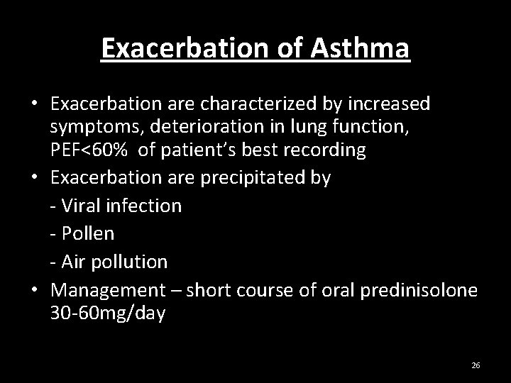 Exacerbation of Asthma • Exacerbation are characterized by increased symptoms, deterioration in lung function,
