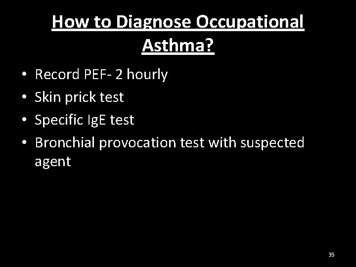 How to Diagnose Occupational Asthma? • • Record PEF- 2 hourly Skin prick test