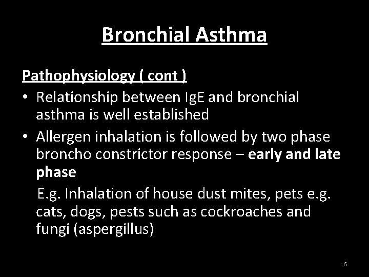 Bronchial Asthma Pathophysiology ( cont ) • Relationship between Ig. E and bronchial asthma