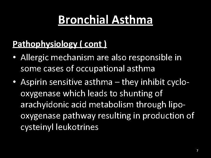 Bronchial Asthma Pathophysiology ( cont ) • Allergic mechanism are also responsible in some