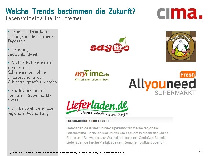 Welche Trends bestimmen die Zukunft? Lebensmittelmärkte im Internet § Lebensmitteleinkauf ortsungebunden zu jeder Tageszeit