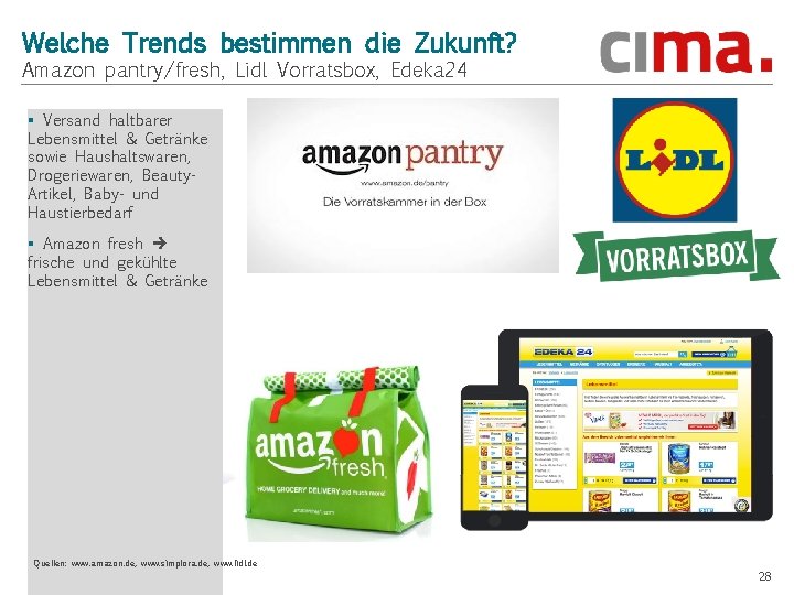 Welche Trends bestimmen die Zukunft? Amazon pantry/fresh, Lidl Vorratsbox, Edeka 24 § Versand haltbarer