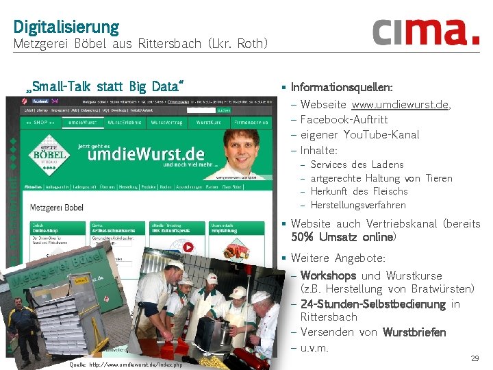 Digitalisierung Metzgerei Böbel aus Rittersbach (Lkr. Roth) „Small-Talk statt Big Data“ § Informationsquellen: -