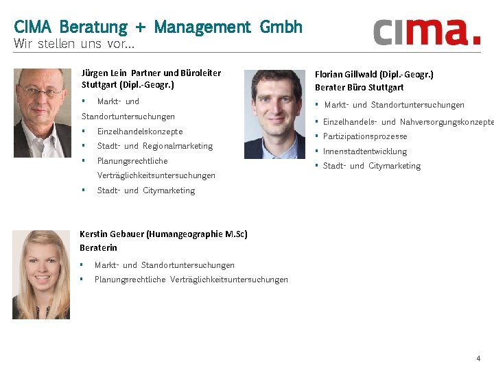 CIMA Beratung + Management Gmbh Wir stellen uns vor… Jürgen Lein Partner und Büroleiter