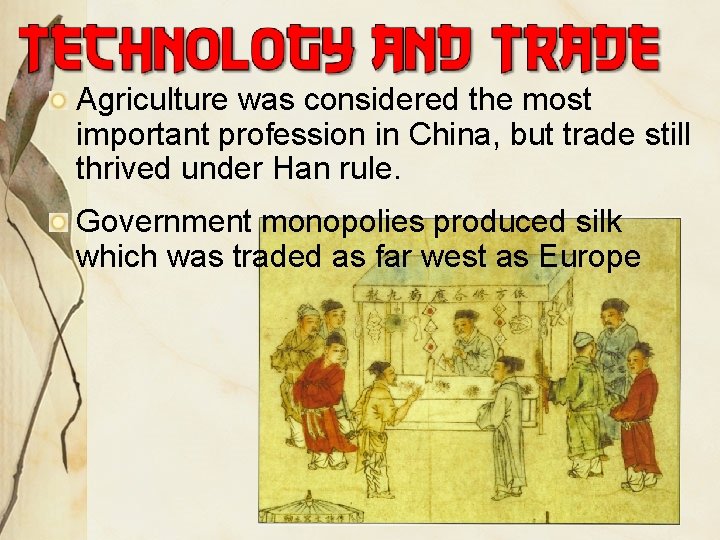 Agriculture was considered the most important profession in China, but trade still thrived under