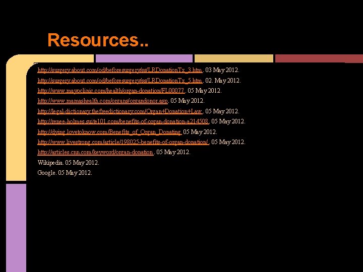 Resources. . http: //surgery. about. com/od/beforesurgery/ss/LRDonation. Tx_3. htm. 03 May 2012. http: //surgery. about.