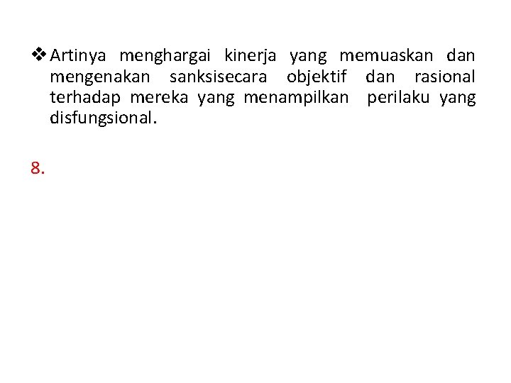 v Artinya menghargai kinerja yang memuaskan dan mengenakan sanksisecara objektif dan rasional terhadap mereka