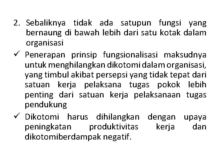 2. Sebaliknya tidak ada satupun fungsi yang bernaung di bawah lebih dari satu kotak