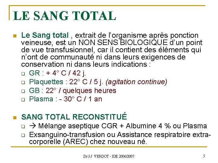 LE SANG TOTAL n Le Sang total , extrait de l’organisme après ponction veineuse,