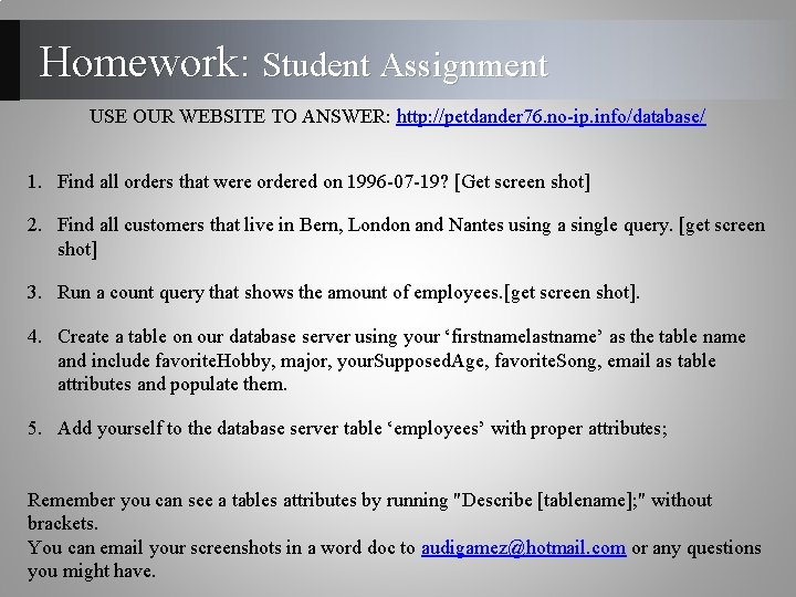 Homework: Student Assignment USE OUR WEBSITE TO ANSWER: http: //petdander 76. no-ip. info/database/ 1. Homework: Student Assignment USE OUR WEBSITE TO ANSWER: http: //petdander 76. no-ip. info/database/ 1.