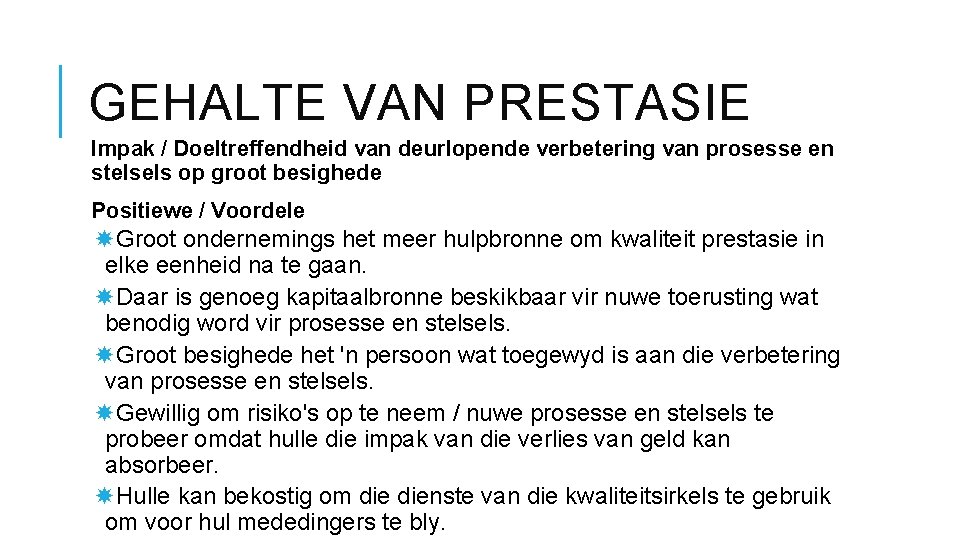 GEHALTE VAN PRESTASIE Impak / Doeltreffendheid van deurlopende verbetering van prosesse en stelsels op