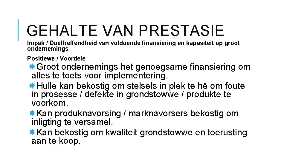 GEHALTE VAN PRESTASIE Impak / Doeltreffendheid van voldoende finansiering en kapasiteit op groot ondernemings