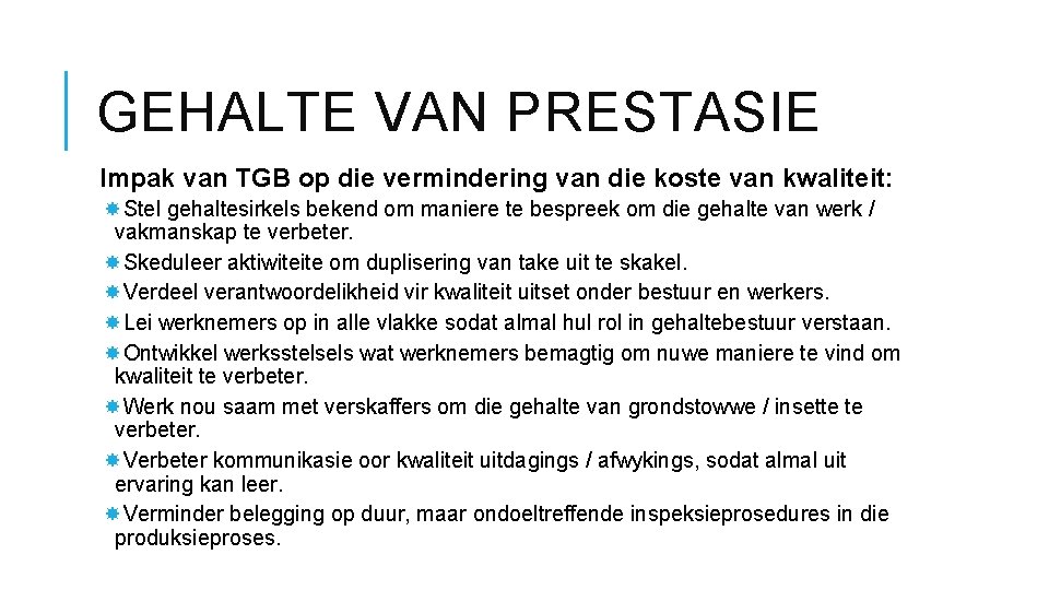 GEHALTE VAN PRESTASIE Impak van TGB op die vermindering van die koste van kwaliteit: