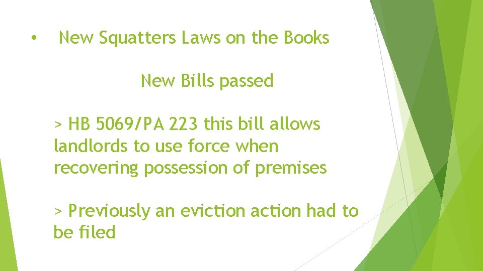 • New Squatters Laws on the Books New Bills passed > HB 5069/PA