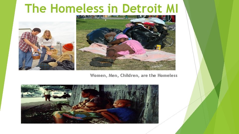The Homeless in Detroit MI Women, Men, Children, are the Homeless 