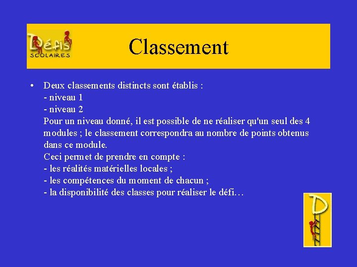 Classement • Deux classements distincts sont établis : - niveau 1 - niveau 2