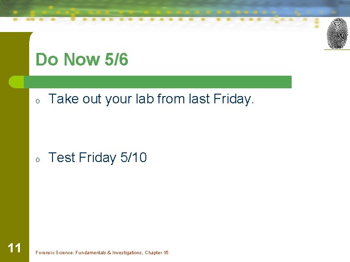 Do Now 5/6 11 o Take out your lab from last Friday. o Test