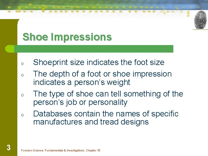 Shoe Impressions o o 3 Shoeprint size indicates the foot size The depth of