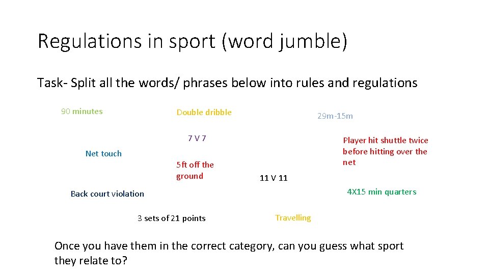 Regulations in sport (word jumble) Task- Split all the words/ phrases below into rules