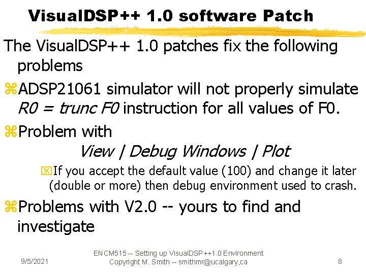 Visual. DSP++ 1. 0 software Patch The Visual. DSP++ 1. 0 patches fix the