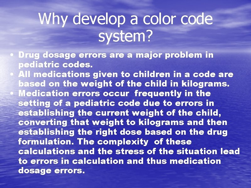 Why develop a color code system? • Drug dosage errors are a major problem