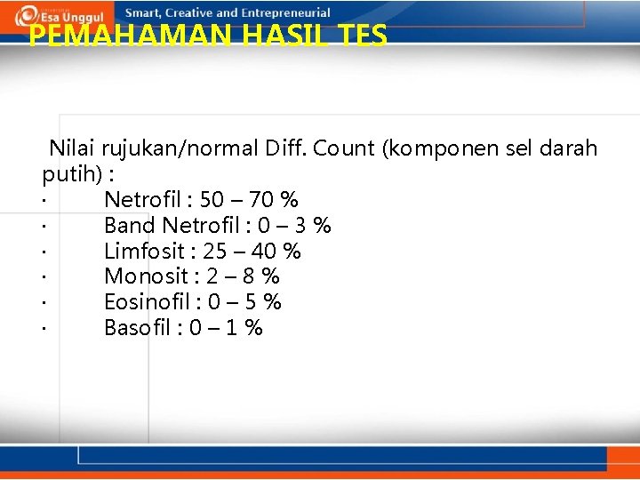 PEMAHAMAN HASIL TES Nilai rujukan/normal Diff. Count (komponen sel darah putih) : · Netrofil