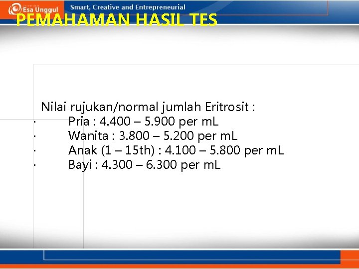 PEMAHAMAN HASIL TES · · Nilai rujukan/normal jumlah Eritrosit : Pria : 4. 400