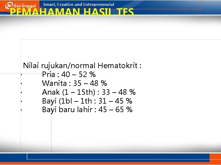 PEMAHAMAN HASIL TES Nilai rujukan/normal Hematokrit : · Pria : 40 – 52 %