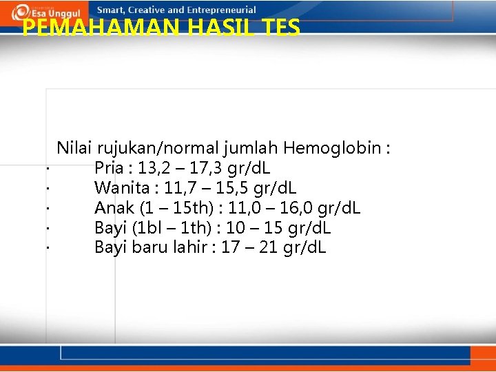 PEMAHAMAN HASIL TES · · · Nilai rujukan/normal jumlah Hemoglobin : Pria : 13,