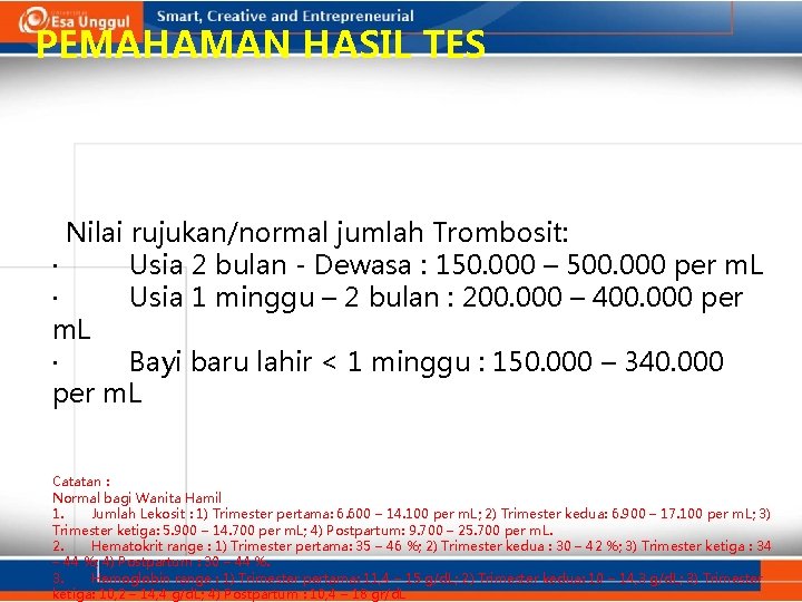 PEMAHAMAN HASIL TES Nilai rujukan/normal jumlah Trombosit: · Usia 2 bulan - Dewasa :