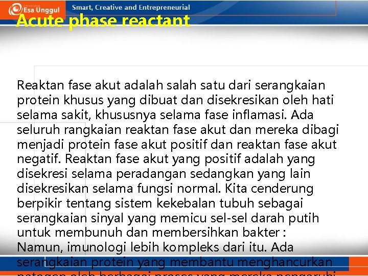 Acute phase reactant Reaktan fase akut adalah satu dari serangkaian protein khusus yang dibuat