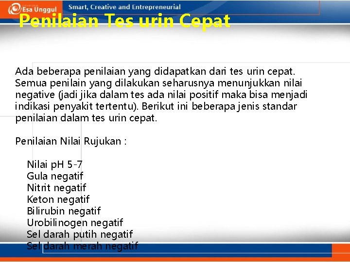 Penilaian Tes urin Cepat Ada beberapa penilaian yang didapatkan dari tes urin cepat. Semua