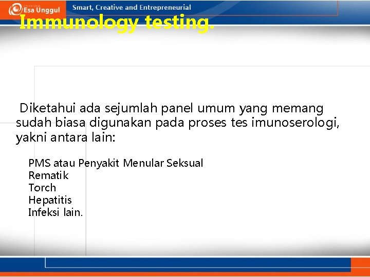 Immunology testing. Diketahui ada sejumlah panel umum yang memang sudah biasa digunakan pada proses