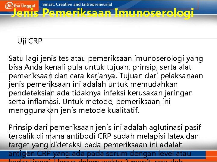 Jenis Pemeriksaan Imunoserologi Uji CRP Satu lagi jenis tes atau pemeriksaan imunoserologi yang bisa