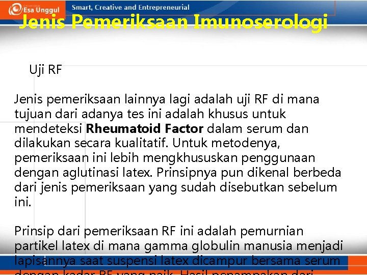 Jenis Pemeriksaan Imunoserologi Uji RF Jenis pemeriksaan lainnya lagi adalah uji RF di mana