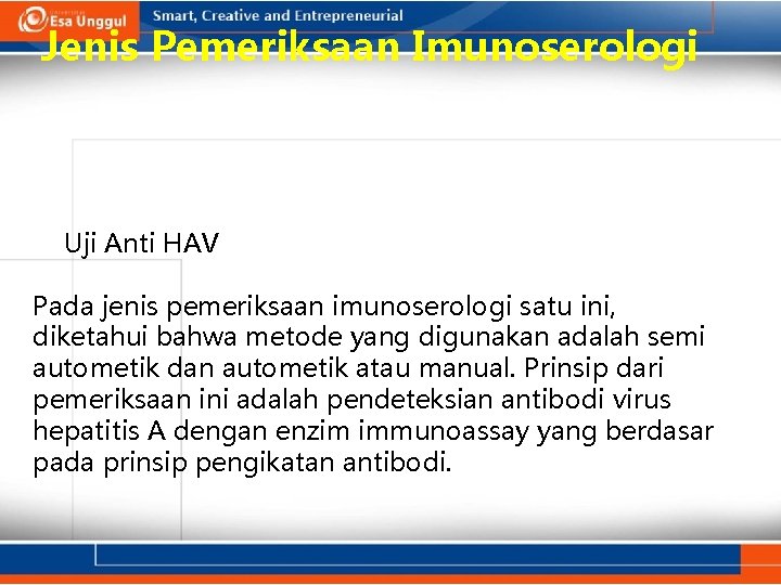 Jenis Pemeriksaan Imunoserologi Uji Anti HAV Pada jenis pemeriksaan imunoserologi satu ini, diketahui bahwa