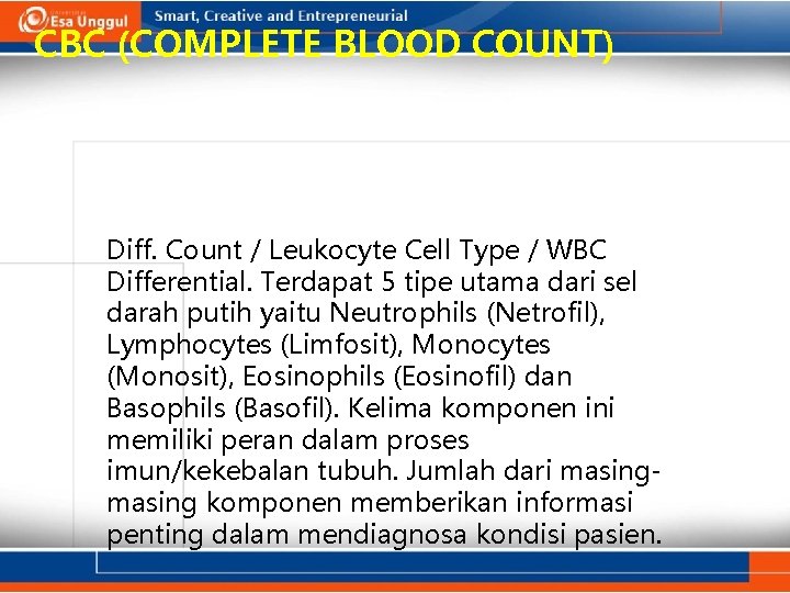 CBC (COMPLETE BLOOD COUNT) Diff. Count / Leukocyte Cell Type / WBC Differential. Terdapat