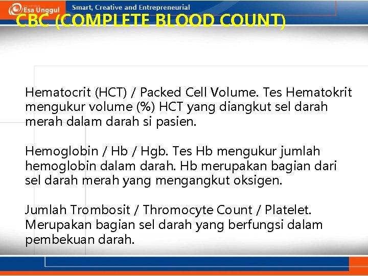 CBC (COMPLETE BLOOD COUNT) Hematocrit (HCT) / Packed Cell Volume. Tes Hematokrit mengukur volume