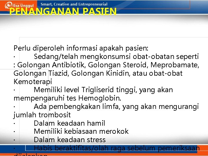 PENANGANAN PASIEN Perlu diperoleh informasi apakah pasien: · Sedang/telah mengkonsumsi obat-obatan seperti : Golongan