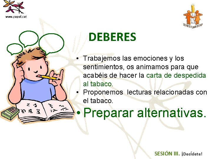 DEBERES • Trabajemos las emociones y los sentimientos, os animamos para que acabéis de