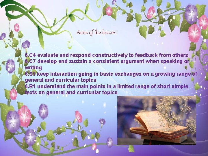 Aims of the lesson: 6. C 4 evaluate and respond constructively to feedback from