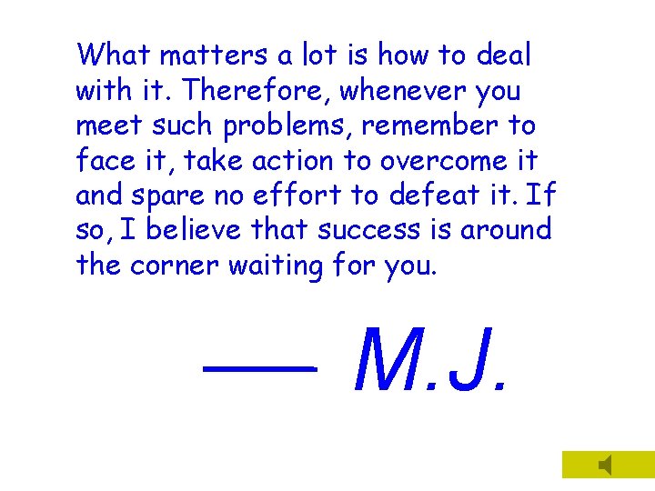 What matters a lot is how to deal with it. Therefore, whenever you meet What matters a lot is how to deal with it. Therefore, whenever you meet