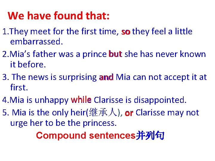 We have found that: 1. They meet for the first time, so they feel We have found that: 1. They meet for the first time, so they feel