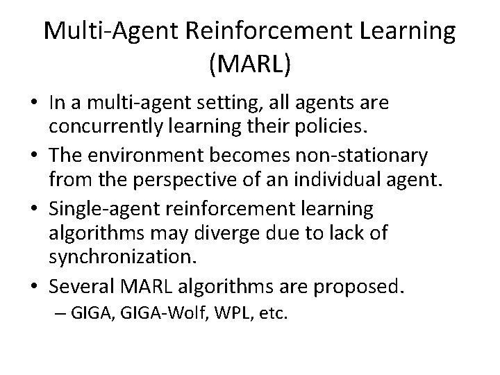 Multi-Agent Reinforcement Learning (MARL) • In a multi-agent setting, all agents are concurrently learning