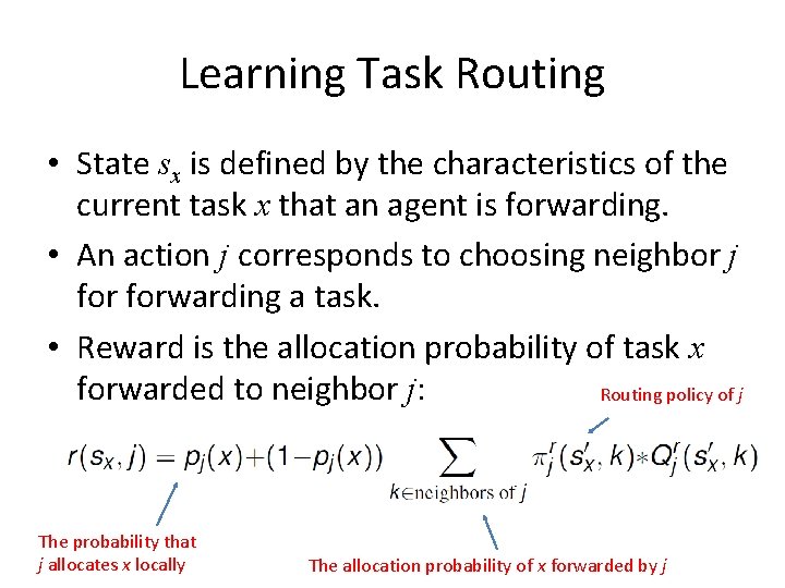 Learning Task Routing • State sx is defined by the characteristics of the current